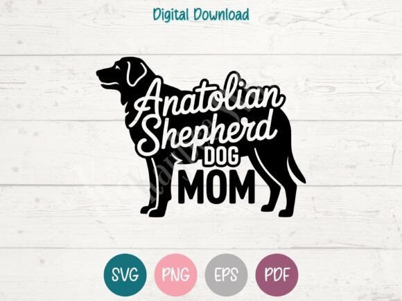 Anatolian Shepherd Dog Mom SVG PNG EPS