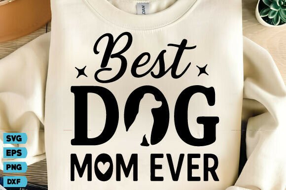 Best Dog Mom Ever SVG: A Versatile Design for Embroidery
