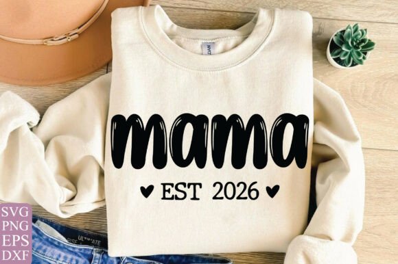 Mama Est 2026 SVG: A Stylish Embroidery Design for Moms