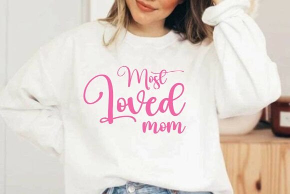 Most Loved Mom SVG: A Heartfelt Embroidery Design