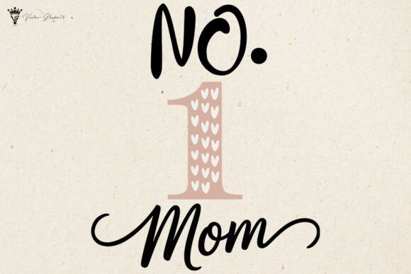 No 1 Mom SVG: A Heartfelt Embroidery Design