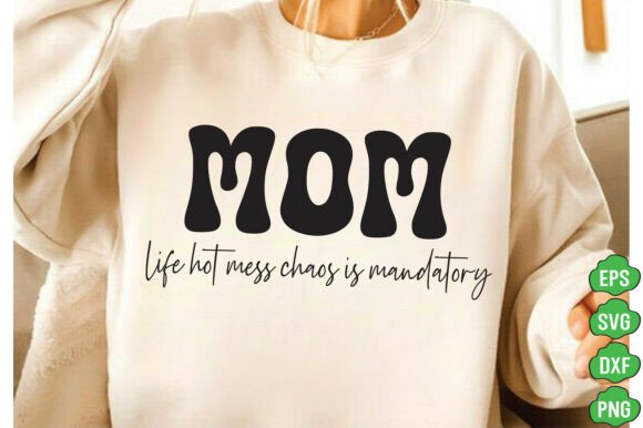 Reviewing the Mom Life Hot Mess SVG for Embroidery